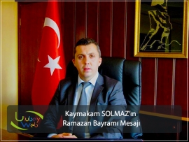 Ulubey Kaymakamı Ahmet SOLMAZ'ın Ramazan Bayramı Mesajı