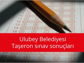 Ulubey Belediyesi "Taşeron Sınav Sonuçları Açıklandı"